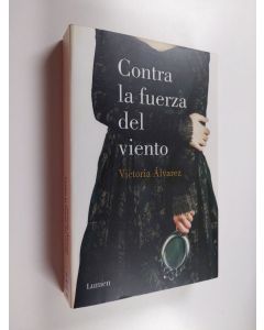 Kirjailijan Victoria Álvarez käytetty kirja Contra la fuerza del viento