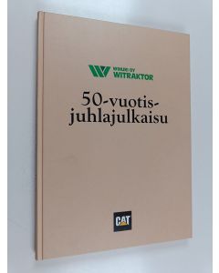 Kirjailijan Olli ym. Tapanainen käytetty kirja Wihuri oy Witraktor : 50-vuotisjuhlajulkaisu