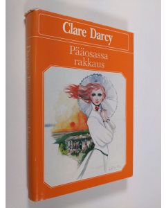 Kirjailijan Clare Darcy käytetty kirja Pääosassa rakkaus