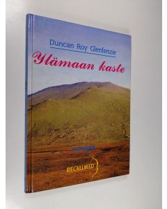 Kirjailijan Duncan Roy Glenfenzie käytetty kirja Ylämaan kaste : runoja