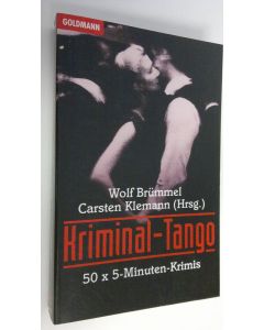 Kirjailijan Wolf Brummle käytetty kirja Kriminal-Tango : 50x5-minuten-krimis