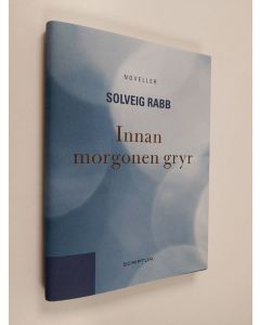 Kirjailijan Solveig Rabb käytetty kirja Innan morgonen gryr (ERINOMAINEN)