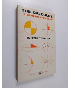 Kirjailijan Otto Toeplitz käytetty kirja The Calculus - A Genetic Approach