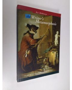Kirjailijan Kai Mikkonen käytetty kirja The writer's metamorphosis - tropes of literary reflection and revision