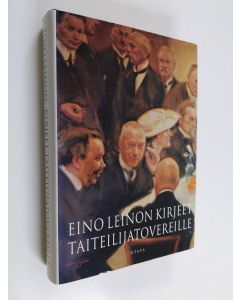 Kirjailijan Eino Leino käytetty kirja Eino Leinon kirjeet taiteilijatovereille, arvostelijoille ja tutkijoille