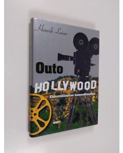 Kirjailijan Henrik Laine käytetty kirja Outo Hollywood : elokuvahistorian kummallisuuksia