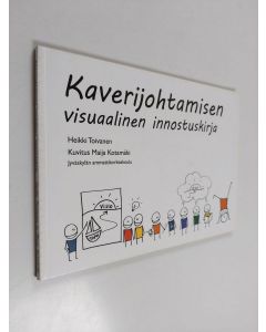 Kirjailijan Heikki Toivanen käytetty kirja Kaverijohtamisen visuaalinen innostuskirja