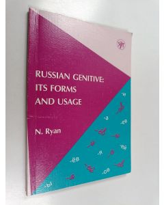Kirjailijan N. Ryan käytetty kirja Родительный падеж в русском языке : формы и употребление : сравнительный анализ функций родительского падежа в английском и русском языкax - Russian genitive : It's forms and usage