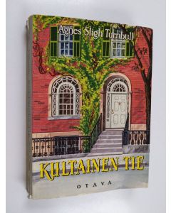 Kirjailijan Agnes Sligh Turnbull käytetty kirja Kultainen tie