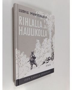 Kirjailijan Ludvig Munsterhjelm käytetty kirja Rihlalla ja haulikolla