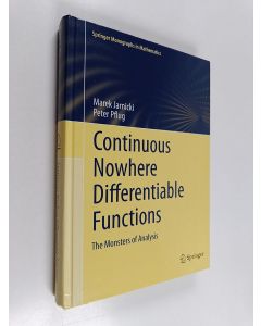 Kirjailijan Marek Jarnicki & Peter Pflug käytetty kirja Continuous Nowhere Differentiable Functions : The Monsters of Analysis