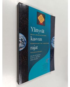 Kirjailijan Timo Paukku & Jörgen Randers ym. käytetty kirja Ylittyvät kasvun rajat : maailmanyhteisön romahdus vai kestävä tulevaisuus?