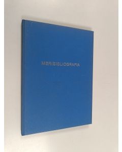 Kirjailijan Yrjö Aav käytetty kirja Meribibliografia : Suomessa 1863-1968 painettua merenkulkukirjallisuutta