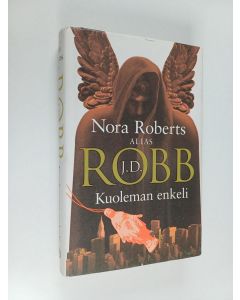 Tekijän J. D Robb  käytetty kirja Kuoleman enkeli