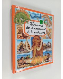 Kirjailijan Emilie Beaumont & Marie-Christine Lemayeur ym. käytetty kirja L'imagerie des dinosaures et de la préhistoire