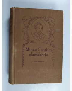 Kirjailijan Lucina Hagman käytetty kirja Minna Canthin elämäkerta