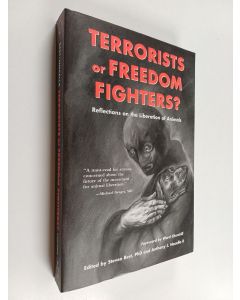 Kirjailijan Anthony J. Nocella & Steven Best käytetty kirja Terrorists Or Freedom Fighters? : Reflections on the Liberation of Animals