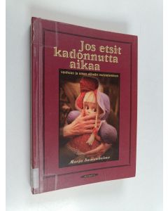 Kirjailijan Marja Saarenheimo käytetty kirja Jos etsit kadonnutta aikaa