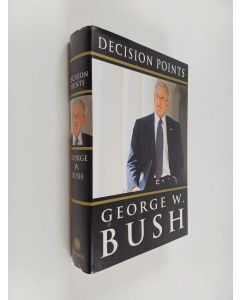 Kirjailijan George W. Bush käytetty kirja Decision points