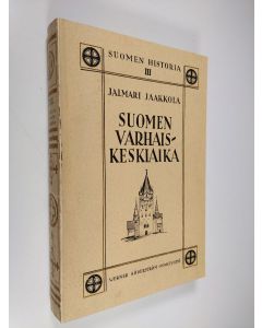 Kirjailijan Jalmari Jaakkola käytetty kirja Suomen varhaiskeskiaika : kristillisen Suomen synty