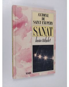 Kirjailijan Antoine de Saint-Exupery käytetty kirja Sanat kuin tähdet