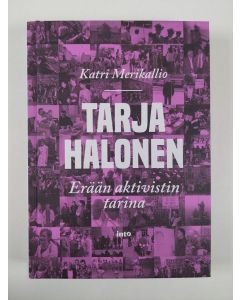 Kirjailijan Katri Merikallio uusi kirja Tarja Halonen : erään aktivistin tarina (UUSI)