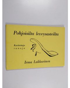 Kirjailijan Irma Lukkarinen käytetty teos Pohjoisilta leveysasteilta : kuvitettu runoteos