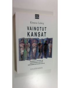 Kirjailijan Klemens Ludwig käytetty kirja Vainotut kansat : kansallisten ja uskonnollisten vähemmistöjen kirja (ERINOMAINEN)