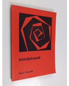 Kirjailijan Martti Rautiala käytetty kirja Kiinnityksestä