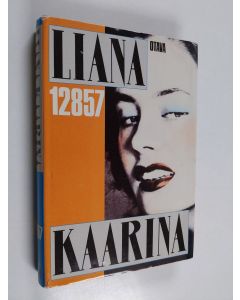 Kirjailijan Liana Kaarina käytetty kirja 12857