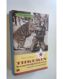 Kirjailijan Robert Hough uusi kirja Tiikerinkesyttäjättären täysi tunnustus (UUDENVEROINEN)