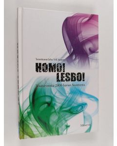 Tekijän Juha Veli Jokinen  käytetty kirja Homo, lesbo : tositarinoita 2000-luvun Suomesta