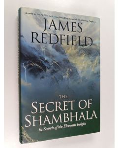Kirjailijan James Redfield käytetty kirja The Secret of Shambhala - In Search of the Eleventh Insight
