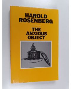 Kirjailijan Harold Rosenberg käytetty kirja The anxious object