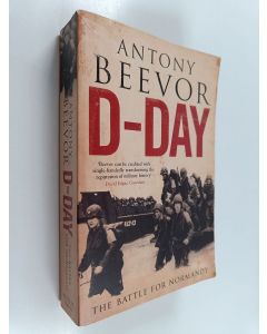 Kirjailijan Antony Beevor käytetty kirja D-Day : the battle for Normandy