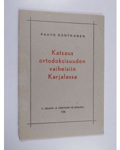 Kirjailijan Paavo Kontkanen käytetty teos Katsaus ortodoksisuuden vaiheisiin Karjalassa