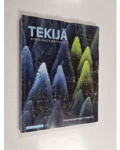 Kirjailijan Paavo Heiskanen käytetty kirja Tekijä 7 : pitkä matematiikka : Trigonometriset funktiot