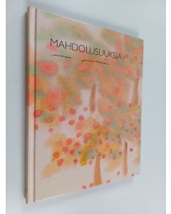 Kirjailijan Maija Paavilainen käytetty kirja Mahdollisuuksia