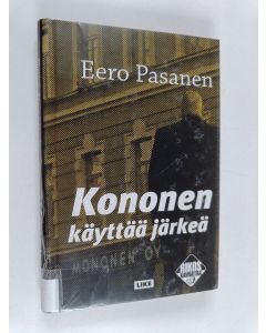 Kirjailijan Eero Pasanen käytetty kirja Kononen käyttää järkeä