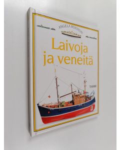 Kirjailijan Angela Royston käytetty kirja Laivoja ja veneitä