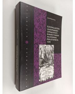 Kirjailijan Jussi Nuorteva käytetty kirja Suomalaisten ulkomainen opinkäynti ennen Turun akatemian perustamista 1640