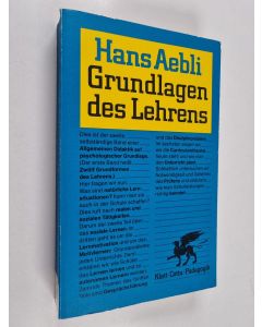 Kirjailijan Hans Aebli käytetty kirja Grundlagen des Lehrens : eine Allgemeine Didaktik auf psychologischer Grundlage