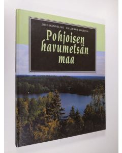 Kirjailijan Simo Hannelius käytetty kirja Pohjoisen havumetsän maa