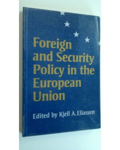 Tekijän Kjell A Eliassen  käytetty kirja Foreign and Security Policy in the European Union