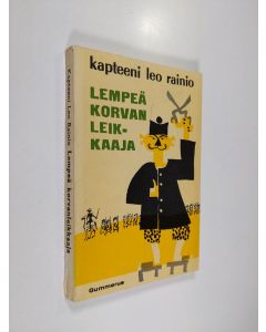 Kirjailijan Kapteeni Leo Rainio käytetty kirja Lempeä korvanleikkaaja : seikkailuromaani