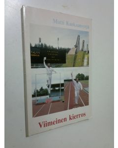 Kirjailijan Matti Kankaansyrjä käytetty kirja Viimeinen kierros