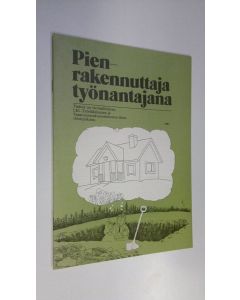 käytetty teos Pienrakennuttaja työnantajana