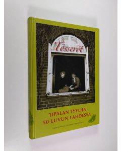 Tekijän Sirkku Uusitalo  käytetty kirja Tösseröt : Tipalan tyyliin 50-luvun Lahdessa