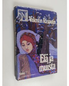 Kirjailijan Valentin Rasputin käytetty kirja Elä ja muista