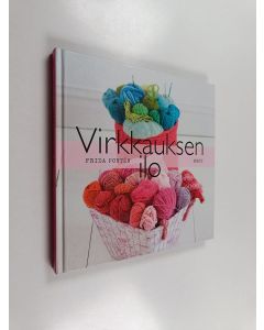 Kirjailijan Frida Ponten käytetty kirja Virkkauksen ilo : helppoa virkkausta ja vähän neulomistakin